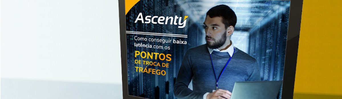 E-Book: Como conseguir baixa latência com os Pontos de Troca de Tráfego