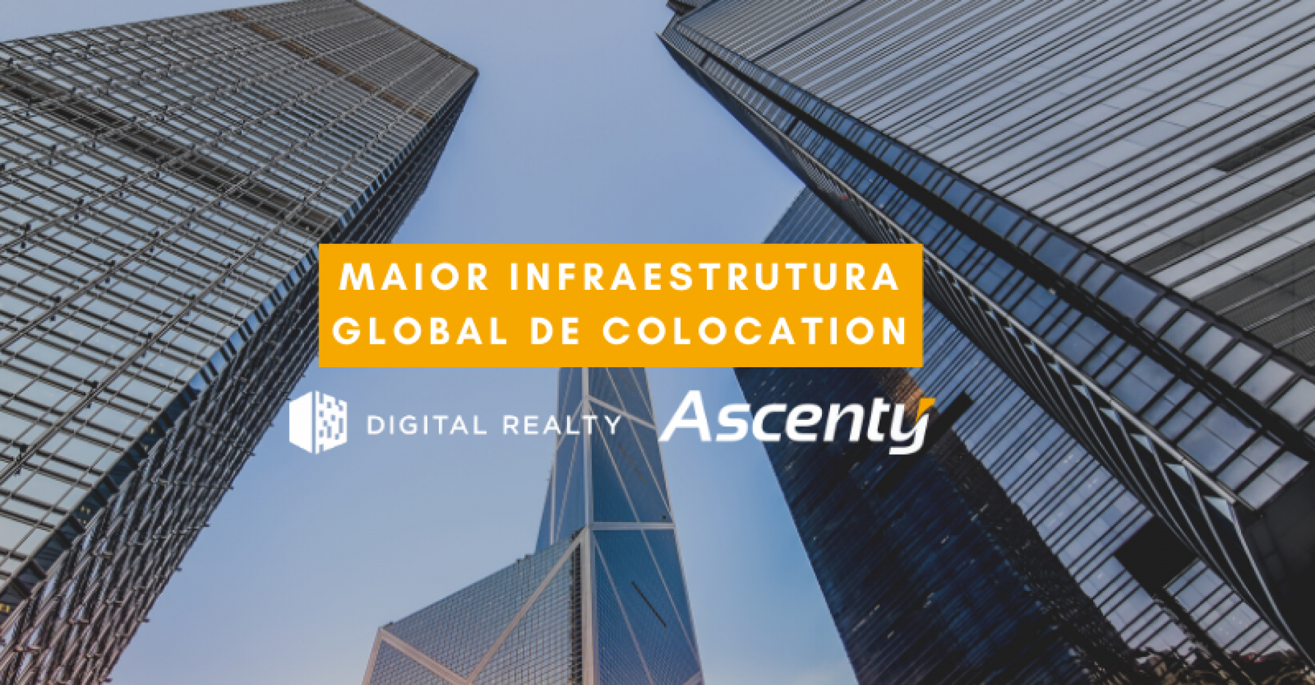 Ascenty e Digital Realty passam a ser líderes mundiais em infraestrutura de Colocation