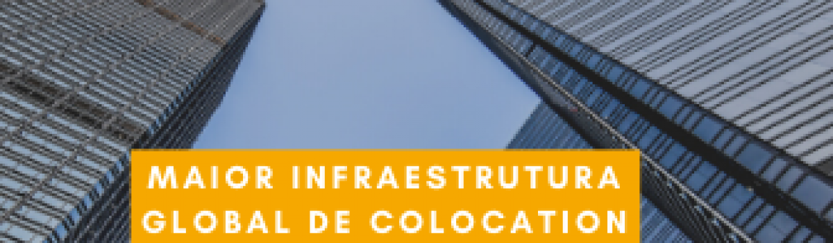 Ascenty e Digital Realty passam a ser líderes mundiais em infraestrutura de Colocation